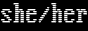 she her pronouns button